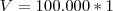 V=100.000*1 V=100.000*1