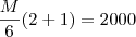 \frac{M}{6}(2+1)=2000