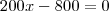 200x-800=0 200x-800=0