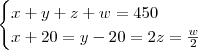 \begin{cases}
x+y+z+w=450 \\
x+20 = y-20 = 2z = \frac{w}{2}
\end{cases} \begin{cases}
x+y+z+w=450 \\
x+20 = y-20 = 2z = \frac{w}{2}
\end{cases}