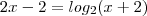 2x-2=log_{2}(x+2) 2x-2=log_{2}(x+2)