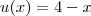 u(x)=4-x
