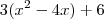 3(x^2-4x)+6 3(x^2-4x)+6