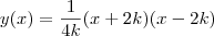 y(x) = \frac{1}{4k}(x+2k)(x-2k) y(x) = \frac{1}{4k}(x+2k)(x-2k)