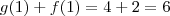 g(1)+f(1)=4+2=6