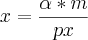 x=\frac{\alpha*m}{px} x=\frac{\alpha*m}{px}