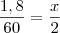 \frac{1,8}{60}=\frac{x}{2} \frac{1,8}{60}=\frac{x}{2}