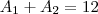 A_1 + A_2 = 12