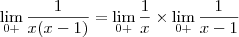 \lim_{0+}\frac{1}{x(x-1)} = \lim_{0+}\frac{1}{x}\times\lim_{0+}\frac{1}{x-1} \lim_{0+}\frac{1}{x(x-1)} = \lim_{0+}\frac{1}{x}\times\lim_{0+}\frac{1}{x-1}