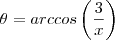 \theta=arccos\left(\frac{3}{x}\right)