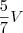\frac{5}{7}V \frac{5}{7}V