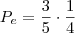 P_e = \frac{3}{5} \cdot \frac{1}{4} P_e = \frac{3}{5} \cdot \frac{1}{4}