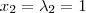 {x}_{2}={\lambda}_{2}=1 {x}_{2}={\lambda}_{2}=1