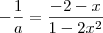 -\frac{1}{a}=\frac{-2-x}{1-2x^2} -\frac{1}{a}=\frac{-2-x}{1-2x^2}