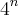 {4}^{n}