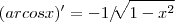 (arcosx)'=-1/\sqrt[]{1-{x}^{2}}