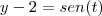 y-2=sen(t) y-2=sen(t)
