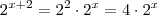 2^{x+2} = 2^2 \cdot 2^x = 4 \cdot 2^x 2^{x+2} = 2^2 \cdot 2^x = 4 \cdot 2^x