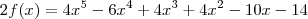 2f(x) = 4x^5 - 6x^4 + 4x^3 + 4x^2 - 10x - 14