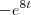 -e^{8t} -e^{8t}