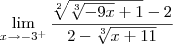 \lim_{x\to-3^{+}}\frac{\sqrt[2]{\sqrt[3]{-9x}+1}-2}{2-\sqrt[3]{x+11}}