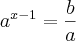 {a}^{x-1} = \frac{b}{a}