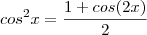 cos^2x=\frac{1+cos(2x)}{2}