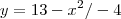 y=13-x^2/-4