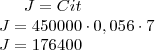 J=Cit\\
J=450000\cdot0,056\cdot 7\\
J=176400 J=Cit\\
J=450000\cdot0,056\cdot 7\\
J=176400