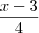 \frac{x - 3}{4} \frac{x - 3}{4}