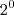 {2}^{0} {2}^{0}