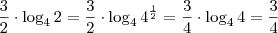 \frac{3}{2} \cdot \log_4 2 = \frac{3}{2} \cdot \log_4 4^{\frac{1}{2}} = \frac{3}{4} \cdot \log_4 4 = \frac{3}{4} \frac{3}{2} \cdot \log_4 2 = \frac{3}{2} \cdot \log_4 4^{\frac{1}{2}} = \frac{3}{4} \cdot \log_4 4 = \frac{3}{4}