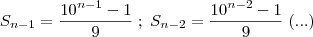 S_{n-1} = \frac{10^{n-1}-1}{9} \; ; \; S_{n-2} = \frac{10^{n-2}-1}{9} \; (...) S_{n-1} = \frac{10^{n-1}-1}{9} \; ; \; S_{n-2} = \frac{10^{n-2}-1}{9} \; (...)