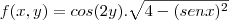 f(x,y) = cos(2y).\sqrt{4 - (senx)^2}