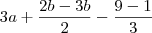 3a + \frac{2b - 3b}{2}-\frac{9 - 1}{3}