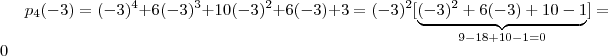 p_4(-3) = (-3)^4 + 6(-3)^3 +10(-3)^2 +6(-3) + 3 = (-3)^2[ \underbrace{(-3)^2 + 6(-3) +10 -1}_{9-18 +10 -1  = 0 } ]  = 0