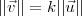 ||\vec{v}||=k||\vec{u}|| ||\vec{v}||=k||\vec{u}||