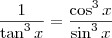 \frac{1}{\tan^3 x} = \frac{\cos^3 x}{\sin^3 x} \frac{1}{\tan^3 x} = \frac{\cos^3 x}{\sin^3 x}