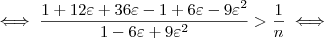 \iff \frac{1 +12 \varepsilon +36 \varepsilon - 1 +6 \varepsilon - 9 \varepsilon^2}{1 -6 \varepsilon +9 \varepsilon^2} > \frac{1}{n} \iff