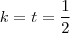 k=t = \frac{1}{2} k=t = \frac{1}{2}