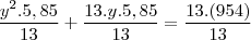 \frac{{y}^{2}.5,85}{13} + \frac{13.y.5,85}{13} = \frac{13.(954)}{13}