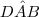 D\hat{A}B