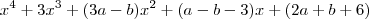 x^4+3x^3+(3a-b)x^2+(a-b-3)x+(2a+b+6)