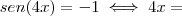 sen(4x) = -1 \iff 4x =