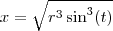 x = \sqrt{r^3 \sin^3(t)} x = \sqrt{r^3 \sin^3(t)}