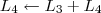 L_4 \leftarrow L_3 + L_4 L_4 \leftarrow L_3 + L_4