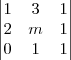 \begin{vmatrix}
   1 & 3 & 1 \\ 
   2 & m & 1 \\ 
   0 & 1 & 1 \\ 
\end{vmatrix}