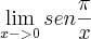\lim_{x->0}sen\frac{\pi}{x} \lim_{x->0}sen\frac{\pi}{x}