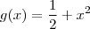 g(x)= \frac{1}{2}+x^2