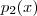 p_2(x) p_2(x)